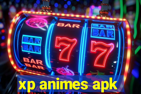 xp animes apk